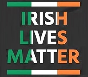 Irish lives matter